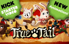 True Tail Kickstarter Launch!