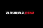 LAS AVENTURAS DE STIKMAN