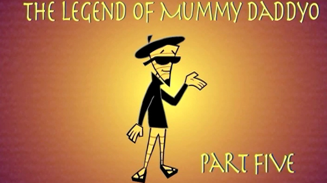 Kustomonsters- Legend of Mummy Daddyo- 5