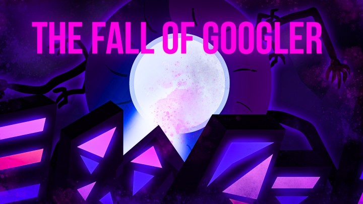 The Fall of Googler