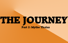 The Journey - Part 2: Mytne Thalas