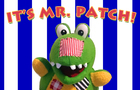 It's Mr. Patch!