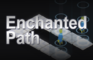 Enchanted Path Trailer