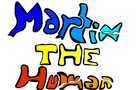 Martin The Human - Intro