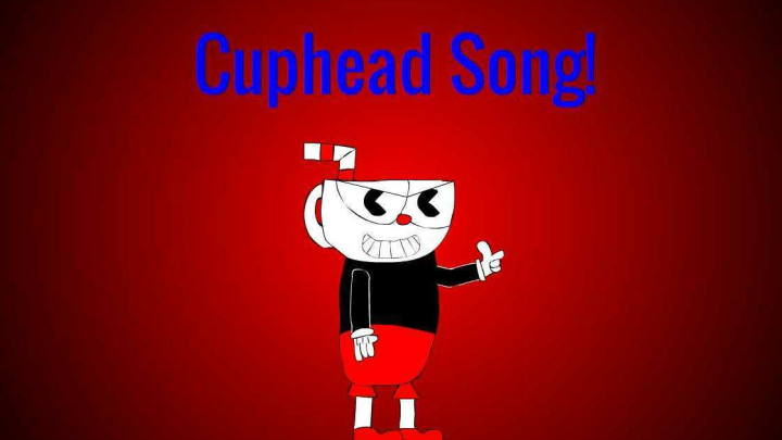 Cuphead Song!
