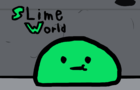 Slime World (Demo/WIP)
