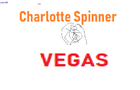 Charlotte Spinner Vegas