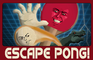 Escape Pong!