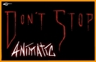 C&amp;amp;H Don't Stop Animatic
