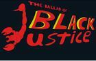 The Ballad of Black Justice: Babies of the Plain pt 2