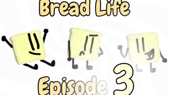 Bread Life Episode 3