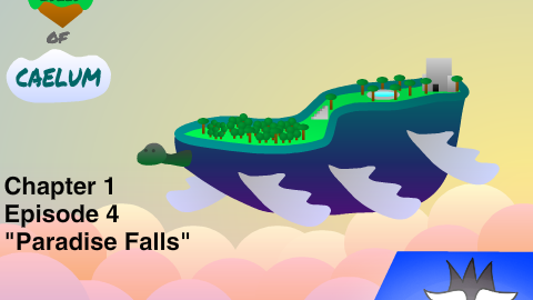 Isles of Caelum - Chapter 1 Episode 4: Paradise Falls