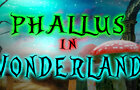 Phallus In Wonderland