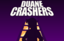 Duane Crashers