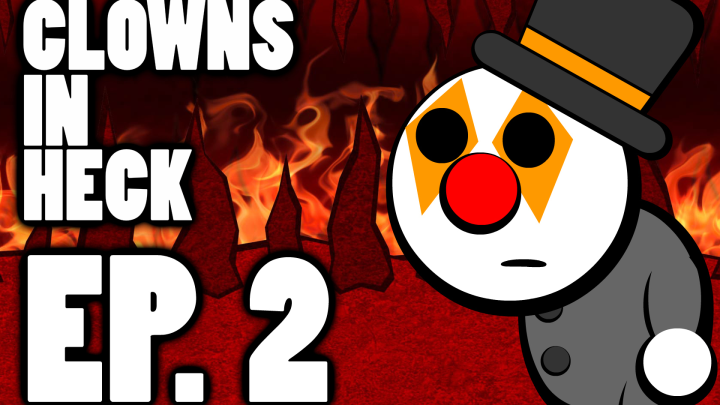 Clowns in Heck: Ep2 - Welcome to Hell