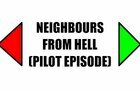 BiTWiN presents: Neighbours from hell (PILOT)