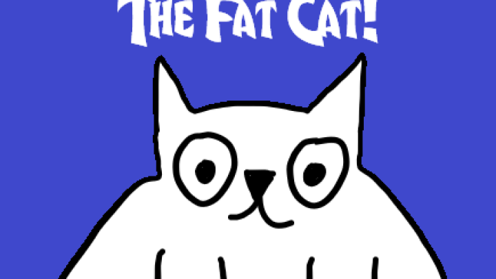 The Fat Cat!
