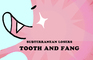 Tooth and Fang