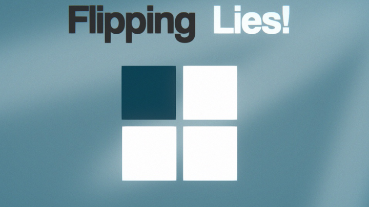 Flipping Lies!