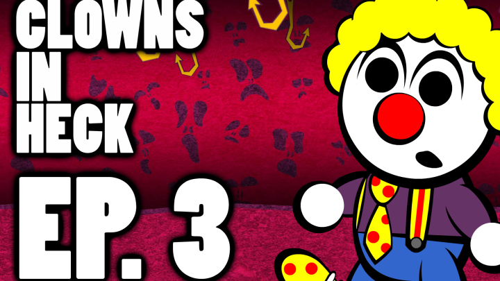 Clowns in Heck: Ep. 3 - Down with the Dogs