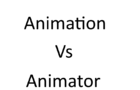 Animation vs Animator II