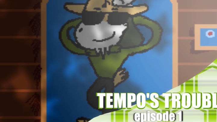 Tempo's Trouble Episode 1