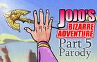 Jojo's Bizarre Adventure Part 5 {Parody}: The Ultimate Requiem