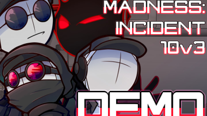 Madness: Incident 10v3 DEMO