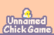 Unnamed Chick Game