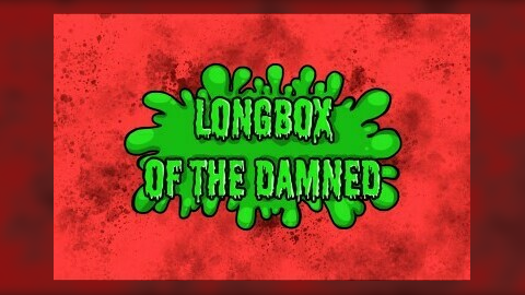 Longbox of the Damned Bumper Contest Entry