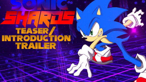 Sonic Shards Introduction/Teaser Trailer
