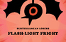 Flash-Light Fright