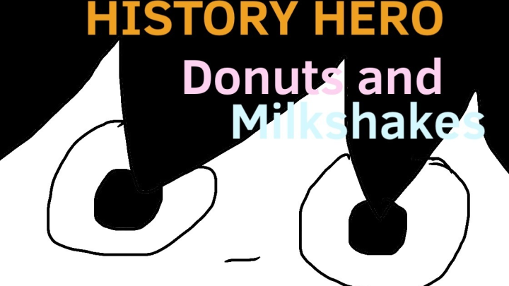 Donuts and Milkshakes - History Hero