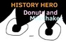 Donuts and Milkshakes - History Hero