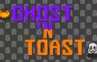 Ghost 'n Toast