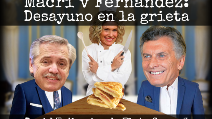 Macri v Fernández: Breakfast at the grieta