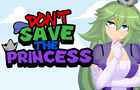 Don't Save the Princess