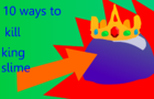 10 ways to kill king slime
