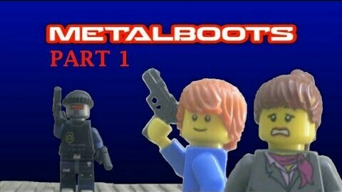 Metalboots (2016 Lego Movie) Part 1