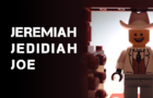 Jeremiah Jedidiah Joe (A Lego Western Comedy Short)