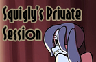 Squigly's Private Session (FULL)