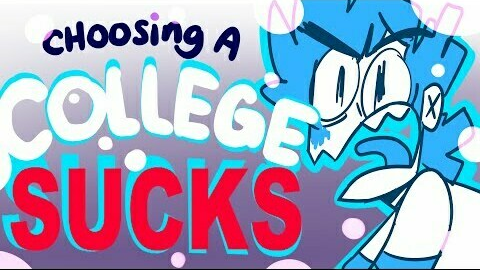 Choosing A College SUCKS!