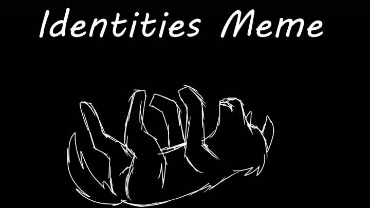 Identities | Animation Meme