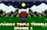 Mario's Triple Trouble - Episode 1