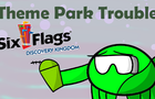 Theme Park Troubles (Six Flags Discovery Kingdom Edition)