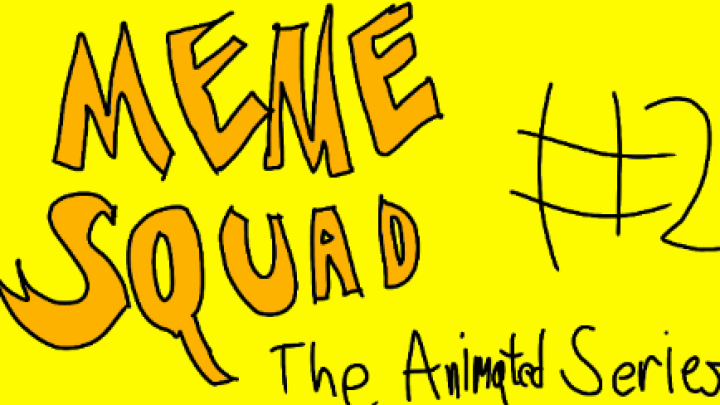 Meme Squad: The Animated Series | Episode 2