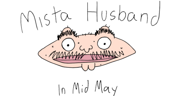 Mista Husband In Mid May