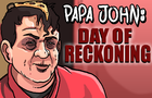 Papa John: The Day of Reckoning (Animated Parody)