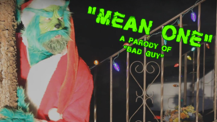 Mean One (Grinch "Bad Guy" Parody)