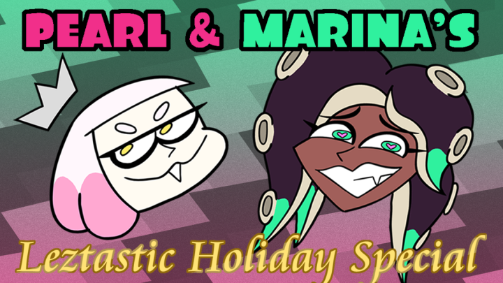 Pearl & Marina's Leztastic Holiday Special